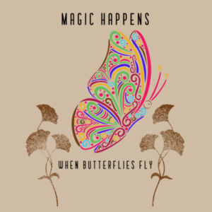 Magic Happens When Butterflies Fly - AS Colour Kids Youth T shirt Design